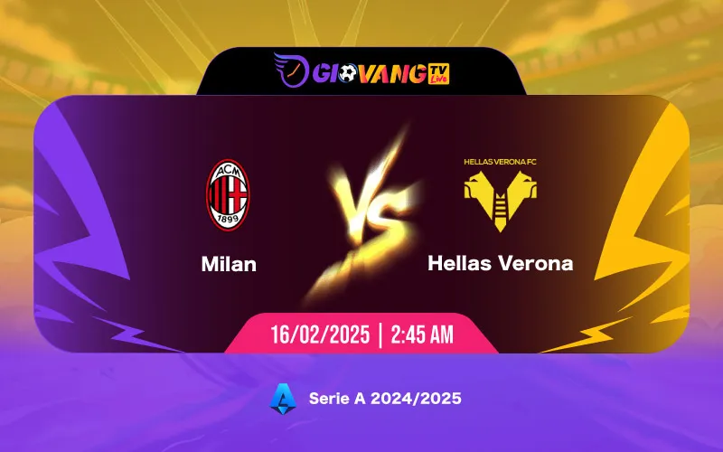 Soi kèo AC Milan vs Verona 02h45 ngày 16/02/2025 - Serie A