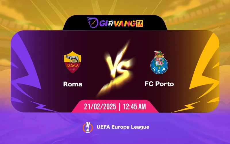 Soi kèo AS Roma vs Porto 00h45 ngày 21/02/2025 - Cup C2