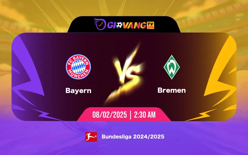 Soi kèo Bayern Munich vs Werder Bremen 02h30 ngày 8/02/2025 - Bundesliga