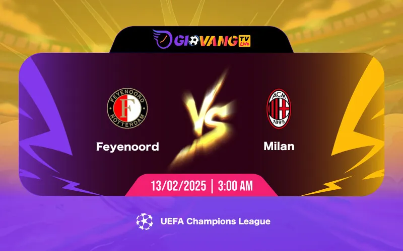 Soi kèo Feyenoord vs AC Milan 03h00 ngày 13/02/2025 - Cup C1