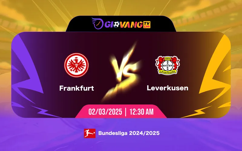 Soi kèo Frankfurt vs Leverkusen 00h30 ngày 02/3/2025 - Bundesliga