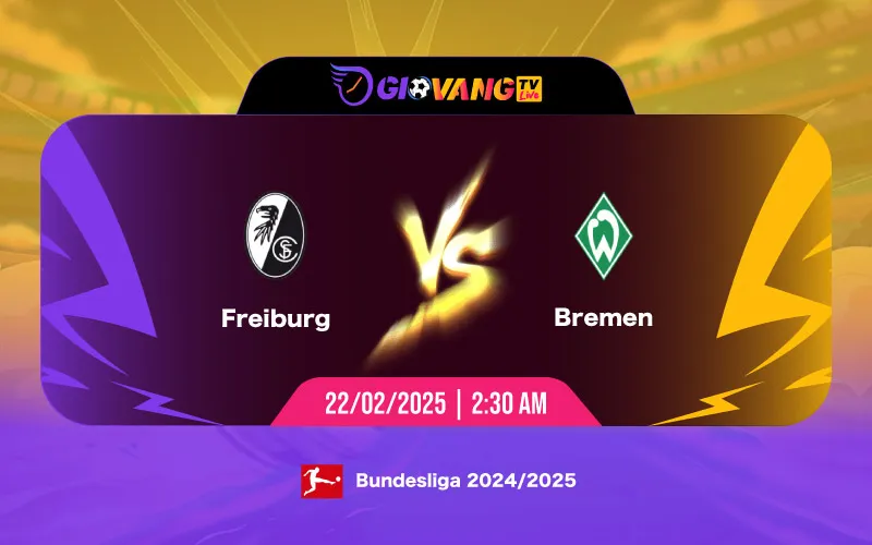 Soi kèo Freiburg vs Werder Bremen 02h30 ngày 22/02/2025 - Bundesliga