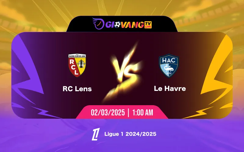 Soi kèo Lens vs Le Havre 01h00 ngày 02/3/2025 - Ligue 1