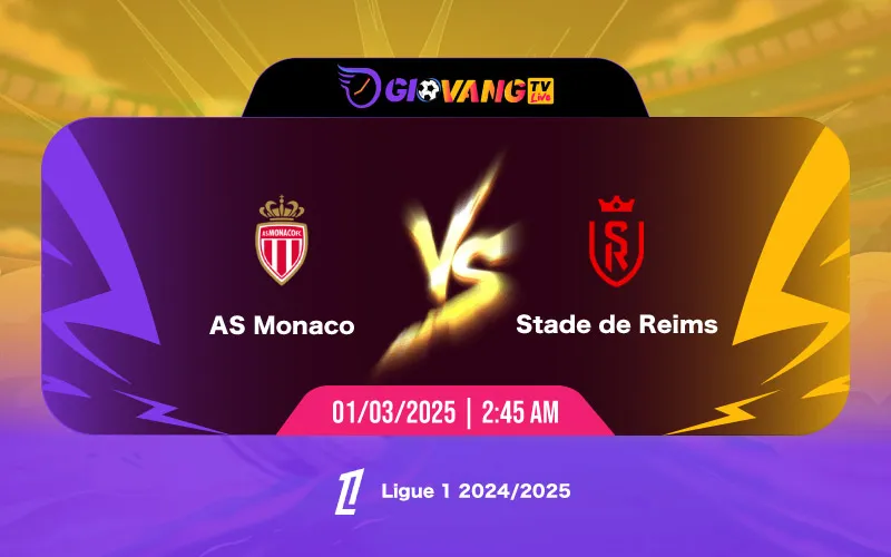 Soi kèo Monaco vs Reims 02h45 ngày 01/3/2025 - Ligue 1