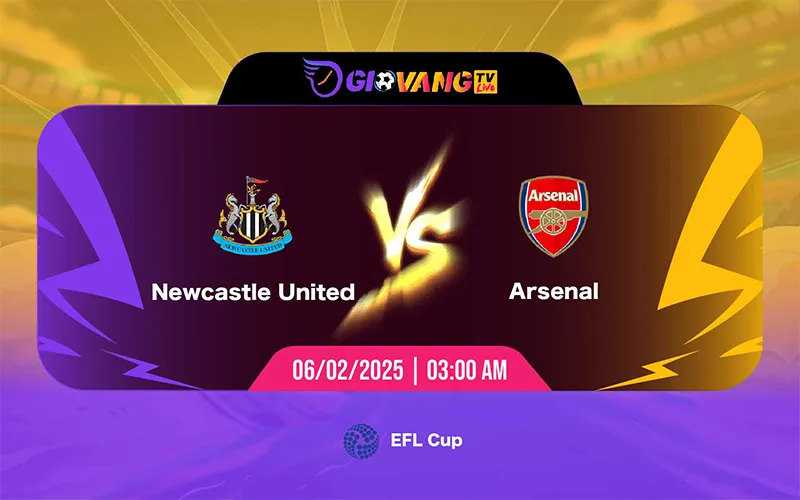 Soi kèo Newcastle vs Arsenal 03h00 ngày 6/02/2025 - Cup LĐ Anh