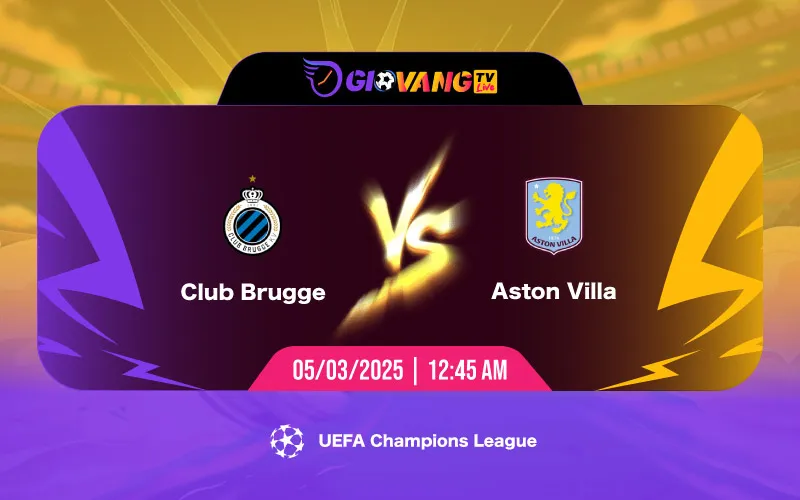 Soi kèo Club Brugge vs Aston Villa 00h45 ngày 05/3/2025 - Cup C1