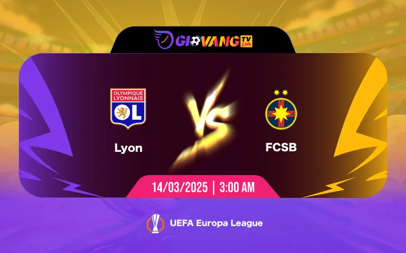 Soi kèo Lyon vs FCSB 03h00 ngày 14/3/2025 - Cup C2