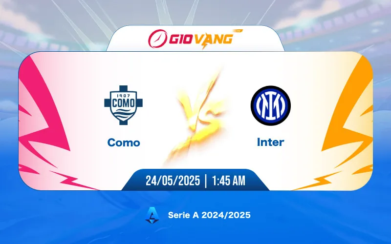 Soi kèo Como vs Inter Milan 01h45 ngày 24/5/2025 - Serie A