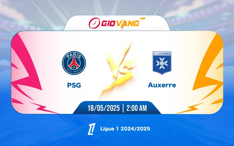 Soi kèo PSG vs Auxerre 02h00 ngày 18/5/2025 - Ligue 1