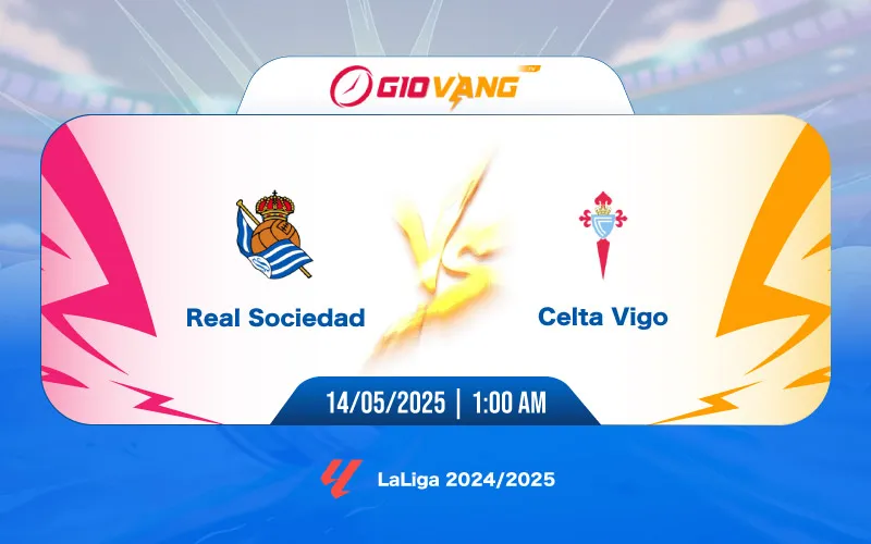 Soi kèo Sociedad vs Celta Vigo 01h00 ngày 14/5/2025 - La Liga