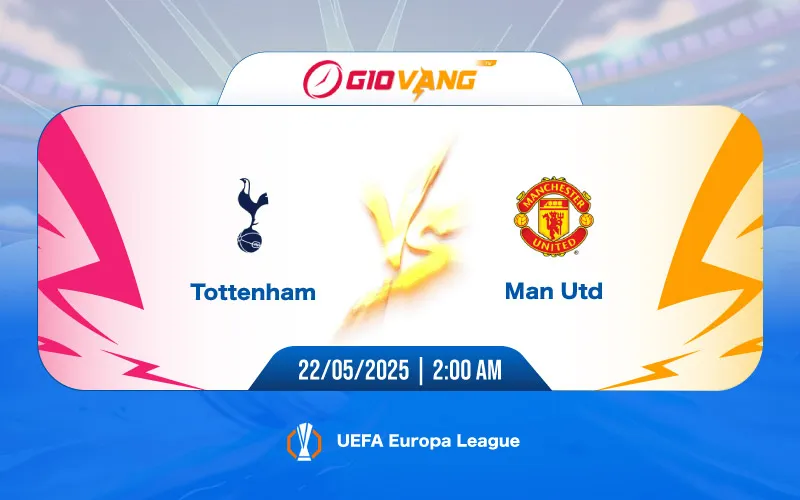 Soi kèo Tottenham vs Man Utd 02h00 ngày 22/5/2025 - Cup C2