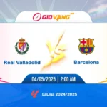 Soi kèo Valladolid vs Barcelona 02h00 ngày 04/5/2025 - La Liga