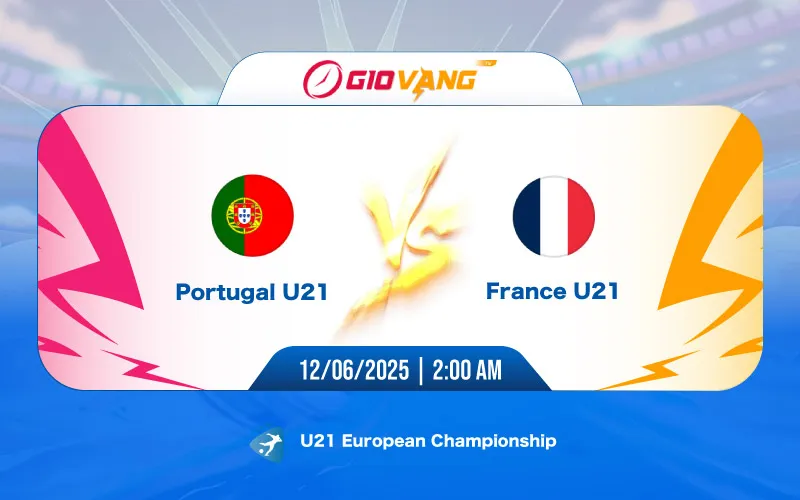 Soi kèo Bồ Đào Nha vs Pháp 02h00 ngày 12/6/2025 - U21 EURO