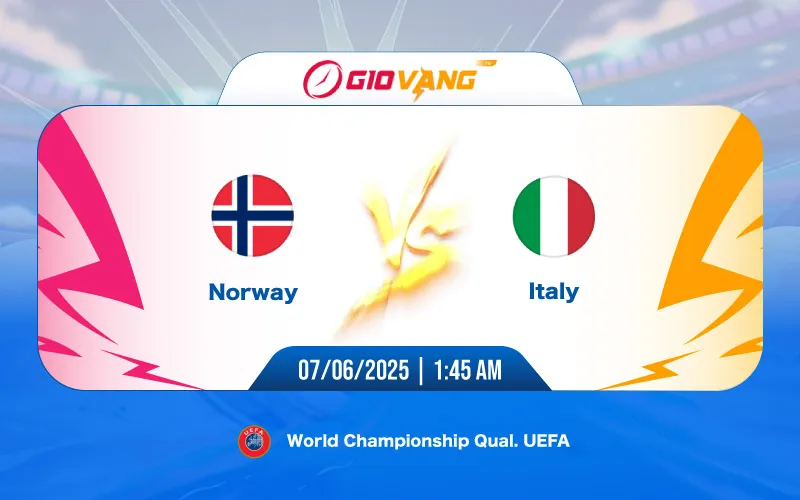 Soi kèo Na Uy vs Ý 01h45 ngày 07/6/2025 - World Cup 2026