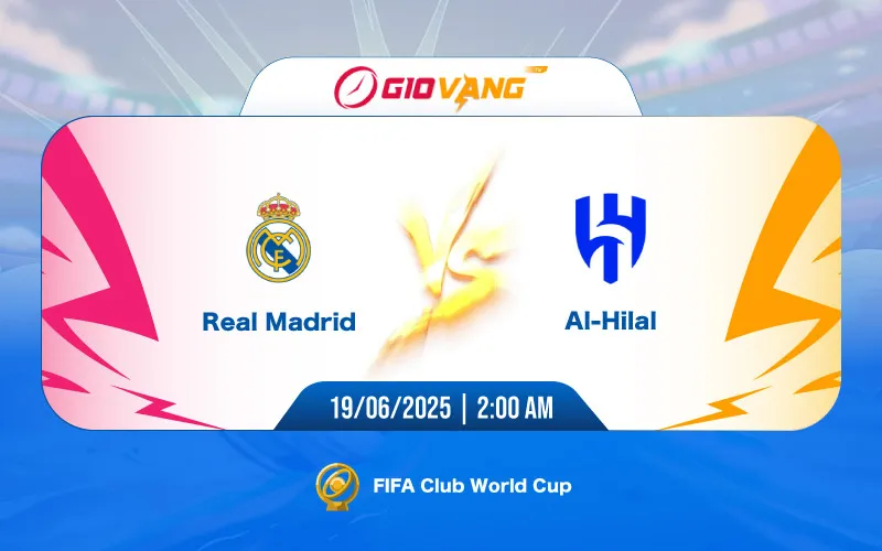 Soi kèo Real Madrid vs Al Hilal 02h00 ngày 19/6/2025 - FIFA Club World Cup 2025